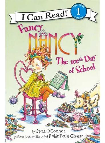 Fancy Nancy： The 100th Day of School 漂亮的南希：第一百天上学（I Can Read，Level 1） ISBN9780061703744