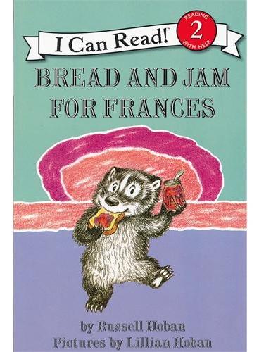 Bread and Jam for Frances弗朗西斯的面包和果酱（I Can Read,Level 2）ISBN9780060838003