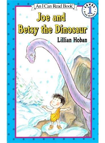 Joe and Betsy the Dinosaur 乔和一只叫贝特西的恐龙（I Can Read,Level 1）ISBN9780064442091