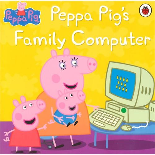 Peppa Pig： Pepppa Pig's Family Computer小猪佩奇故事书：家用电脑ISBN9781409312123