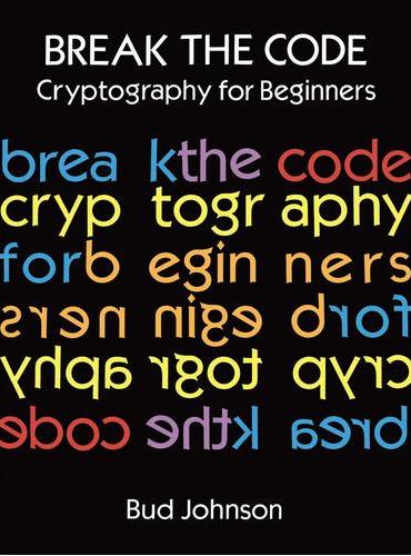 Break the Code： Cryptography for Beginners