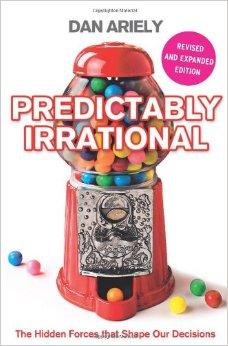 Predictably Irrational： The Hidden Forces That Shape Our Decisions