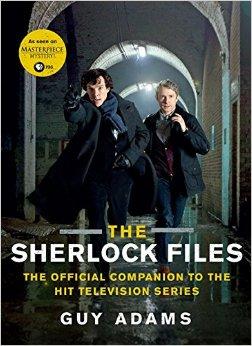 The Sherlock Files： The Official Companion to the Hit Television Series