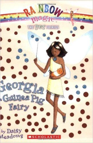 Georgia, the Guinea Pig Fairy （Pet Fairies, No. 3）