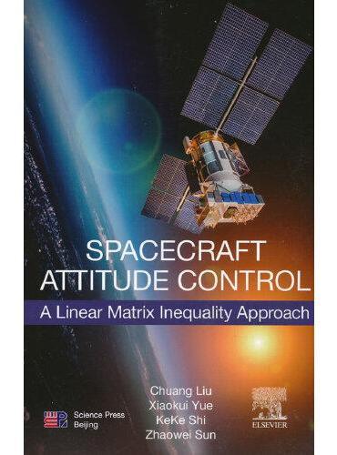 航天器姿态控制：一种线性矩阵不等式方法（英文版）（Spacecraft Attitude Control： LMI-ba
