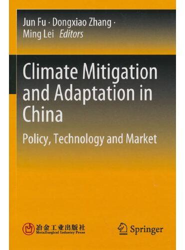 Climate Mitigation and Adaptation in China--Policy, Technolo