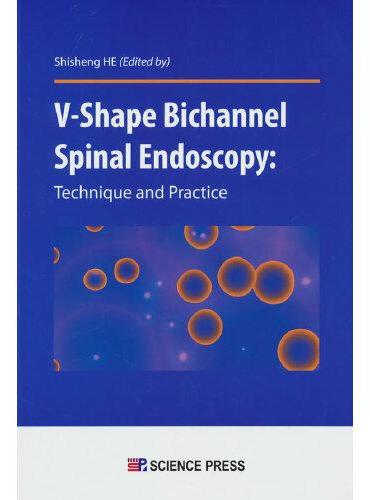 V形双通道脊柱内镜技术（英文版）（V-shape Bichannel Spinal Endoscopy： Techniq