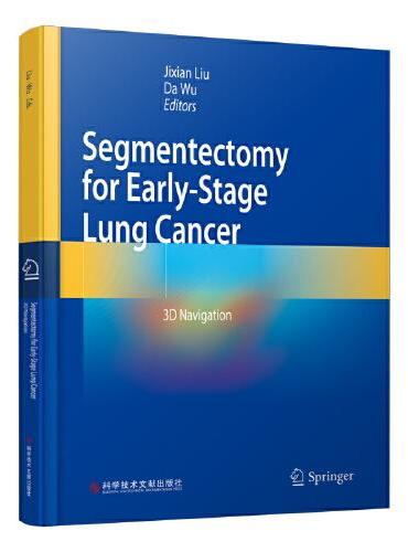 实用3D导航早期肺癌肺段切除图谱  Segmentectomy for Early-Stage Lung Cancer：