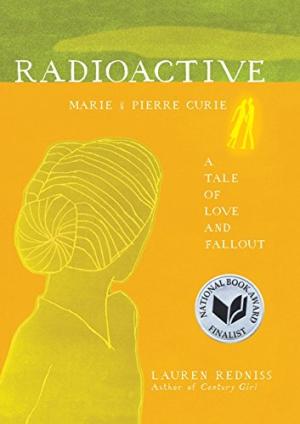 Radioactive: Marie & Pierre Curie: A Tale of Love and Fallou